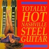 Totally Hot Nashville Steel Guitar