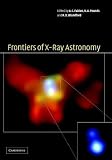 Frontiers of X Ray Astronomy Frontiers of X Ray Astronomy