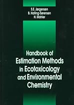 Handbook of Estimation Methods in Ecotoxicology and Environmental Chemistry (Environmental & Ecological (Math) Modeling)