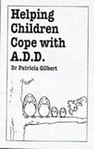 Helping Children Cope with Attention Deficit Disorder (Overcoming Common Problems)