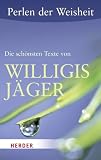 Perlen der Weisheit - Die sch&ouml;nsten Texte von Willigis J&auml;ger (HERDER spektrum) - Willigis J&auml;ger