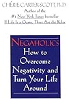 Negaholics: How to Overcome Negativity and Turn Your Life Around