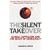 The Silent Takeover: Global Capitalism and the Death of Democracy
