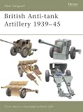 British Anti-tank Artillery 1939-45 (New Vanguard)