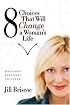 8 Choices That Will Change a Woman's Life