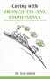 Coping With Bronchitis and Emphysema (Overcoming Common Problems Series)