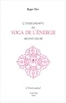 L'enseignement du Yoga de l'�nergie....