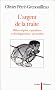 L'argent de la traite: Milieu n�grier, capitalisme et d�veloppement : un mod�le
