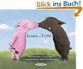 Rosalie und Tr�ffel - Tr�ffel und Rosalie: Eine Geschichte von der Liebe