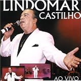 Lindomar Castilho - Ao Vivo