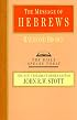 The Message of Hebrews: Christ Above All (Bible Speaks Today)