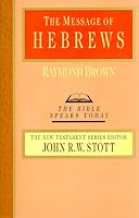The Message of Hebrews: Christ Above All (Bible Speaks Today)