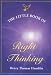 The Little Book of Right Thinking: Its Application to Inward Attainment and Outward Achievement