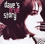 Dave's True Story