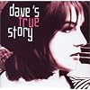 Dave's True Story
