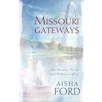 Missouri Gateways: Whole in One/Pride and Pumpernickel/The Wife Degree/Stacy's Wedding (Inspirational Romance Collection)
