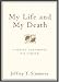 My Life and My Death: A Priest Confronts His Cancer