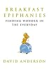 Breakfast Epiphanies: Finding Wonder in the Everyday