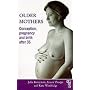 Older Mothers: Conception, Pregnancy and Birth After 35