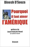 Pourquoi il faut aimer l'Am�rique par D'Souza