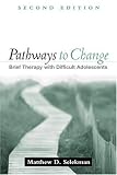 Pathways to Change, Second Edition: Brief Therapy with Difficult Adolescents