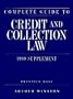Complete Guide To Credit And Collection Law (complete Guide To Credit & Collection Law Supplement)