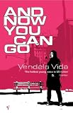 Cover of And Now You Can Go by Vendela Vida 0099452146
