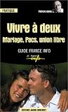 Vivre � deux : Mariage, PACS, union libre