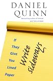If They Give You Lined Paper, Write Sideways.