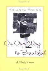 On Our Way to Beautiful: A Family Memoir