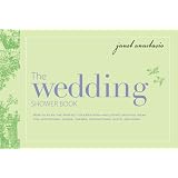 The Wedding Shower Book; How to Plan the Perfect Celebration-Including... by Janet Anastasio