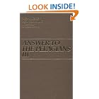 Answer To The Pelagians III (Works of Saint Augustine) by St. Augustine