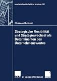 Strategische Flexibilit&auml;t und Strategiewechsel als Determinanten des Unternehmenswertes (neue betriebswirtschaftliche forschung (nbf)) - Christoph Burmann