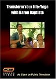 Transform Your Life: Yoga with Baron Baptiste