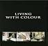Living with Colour