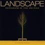 Landscape: Photographs of Time and Place
