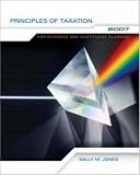 Principles of Taxation for Business and Investment Planning 2007 Edition