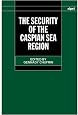 The Security of the Caspian Sea Region (Sipri Publication)