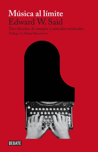 Música al límite: Tres décadas de ensayos y artículos musicales (Spanish Edition)