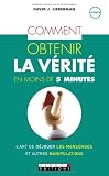 Comment obtenir la vérité en moins de 5 minutes