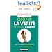Comment obtenir la v�rit� en moins de 5 minutes
