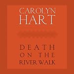 Death on the River Walk: A Henrie O Mystery, Book 5 | Carolyn G. Hart