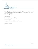 Trafficking in Persons: U.S. Policy and Issues for Congress - CRS Report