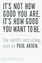 It's Not How Good You Are, Its How Good You Want to Be: The World's Best Selling Book
