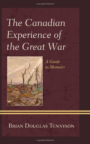 The Canadian Experience of the Great War: A Guide to Memoirs