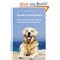 Hunde Hom�opathie: Praxisratgeber eines Tierarztes mit hom�opathischer Reiseapotheke