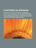 Cantores da Espanha: Enrique Iglesias, David Bisbal, Alejandro Sanz, Benedicto, Sara Montiel, Raphael, Ana Belén, David Civera (Portuguese Edition)