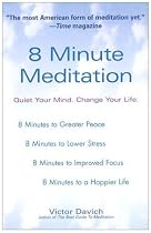 8 Minute Meditation:  Quiet Your Mind. Change Your Life.