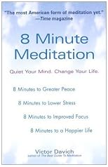 8 Minute Meditation:  Quiet Your Mind. Change Your Life.
