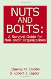 Nuts and Bolts: A Survival Guide for Non-profit Organizations